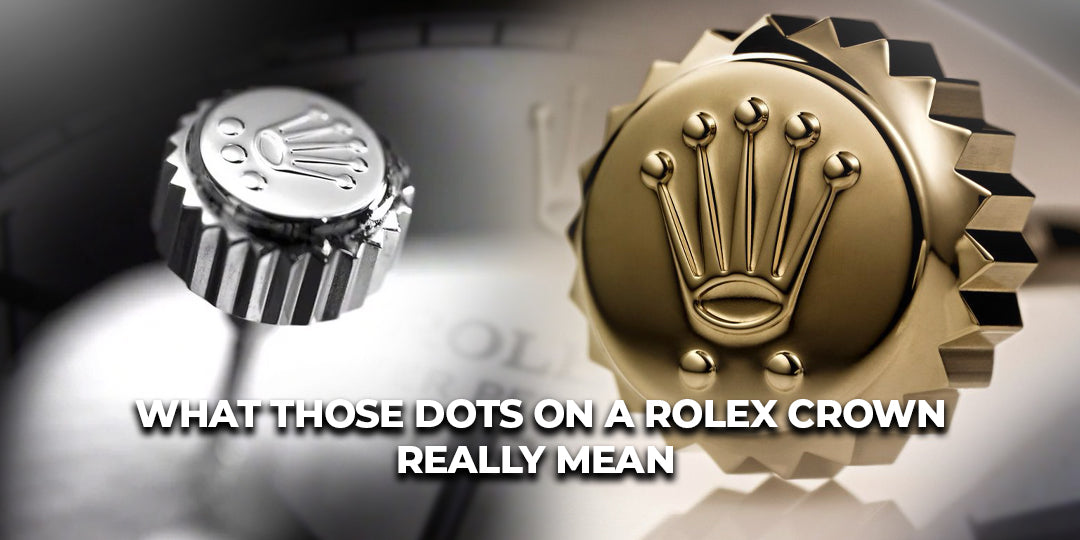 Dot Dot Crown: What Those Dots on a Rolex Crown Really Mean | Love